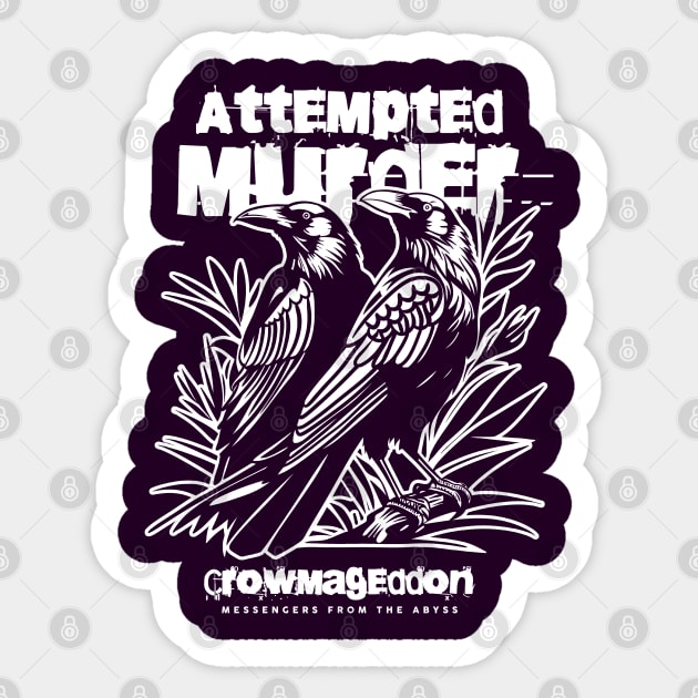 Attempted Murder Sticker by artslaves